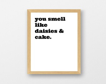 You Smell Like Daisies & Cake Baby's Room Decor Modern Baby Minimalist Art Print