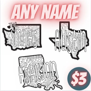 May include: Three black and white outline state-shaped designs with intricate patterns. The states are Washington, Texas, and Louisiana. Each state has a name written inside: "The Smiths", "Austin", and "Ashlyan". The text "ANY NAME" is at the top of the image in red. A blue circle with a white dollar sign and the number "3" is in the bottom right corner.