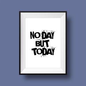 Rent Broadway Print: No Day But Today Typography (Digital Download)
