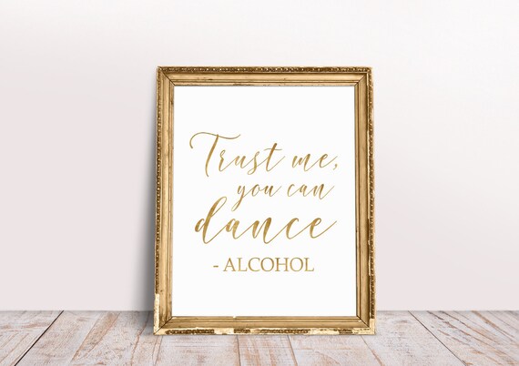 Printable Trust Me You Can Dance Alcohol Gold Wedding Etsy