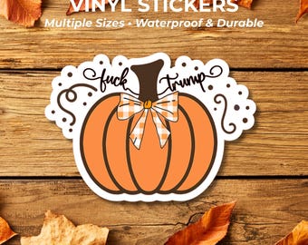 Anti Trump Pumpkin Sticker: Waterproof Vinyl Fall Decor
