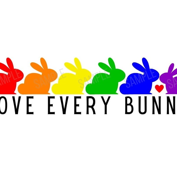 Easter pride Svg, Easter bunnies Svg, Love every bunny Svg, LGBTQ, Svg for Cricut, Svg for Silhouette, Easter, printable