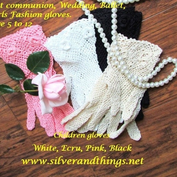 Children Gloves Age 5 to 12. First communion, Ballet, Wedding, Flower girl. 100% cotton Crochet Lace gloves. Color White, Ecru, pink, Black.