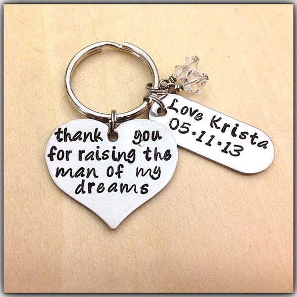 Hand Stamped KeyChain thank you for raising the MAN of my dreams Wedding Gift Mother In Law Mother Of the Groom key chain ring