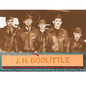May include: A rectangular tan leather nameplate featuring the embossed text J. H. DOOLITTLE, positioned below a sepia-toned photograph of five individuals in flight jackets. The nameplate includes the text Your name here and 4" x 5/8".