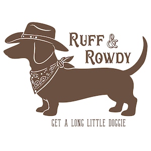 Ruff and Rowdy Dachshund SVG - Western Cowboy Dog Design - Lustiger Dackel Hund - Country Shirt