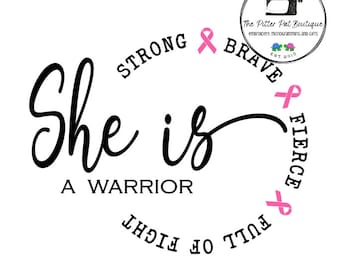 Breast Cancer SVG. She Is Strong Brave Fierce Full of Fight A Warrior SVG