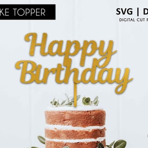 Happy Birthday Cake Topper, svg cutting file, cricut, silhouette, happy birthday SVG, birthday decoration, DXF, SVG, birthday cake topper