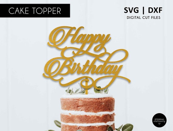 Download Happy Birthday Cake Topper Svg Dxf Svg Cutting File Etsy