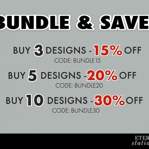 May include: A graphic with the text "BUNDLE & SAVE!" in black.  There are three offers: Buy 3 designs for 15% off, Buy 5 designs for 20% off, and Buy 10 designs for 30% off.  Each offer has a unique code: BUNDLE15, BUNDLE20, and BUNDLE30.  The text "ETERNAL stationery" is at the bottom of the graphic.