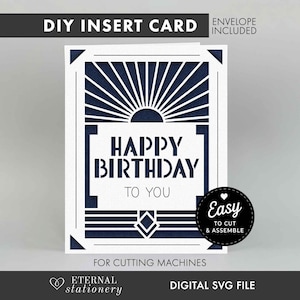 May include: A DIY insert card digital SVG file for cutting machines featuring a dark blue and white design with a sunburst motif. The text reads HAPPY BIRTHDAY TO YOU. A circular badge on the card states Easy TO CUT & ASSEMBLE.