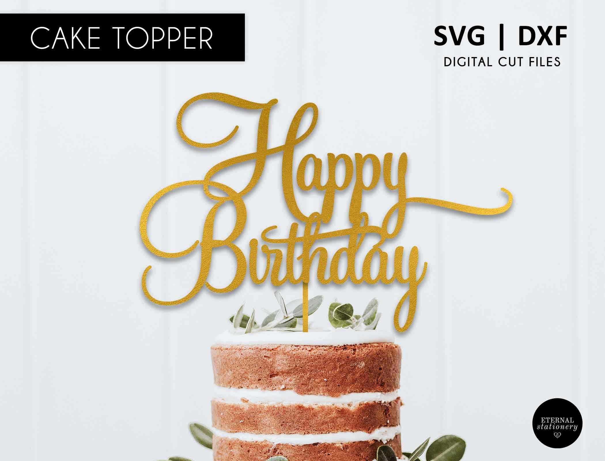 Happy Birthday Cake Topper Svg Svg Png Jpg Eps Dxf Cut Files for Cricut and  Silhouette Happy Birthday Digital Download 