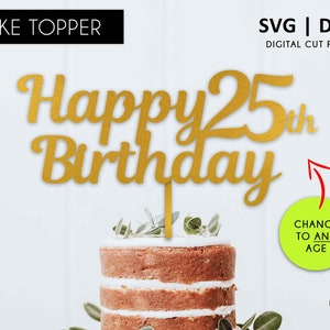 Any age Happy Birthday Cake Topper, 1., 16., 18., 21., 30., 40., 50., 60., 70., 80., Happy Birthday, SVG, svg Schneidedatei, DXF