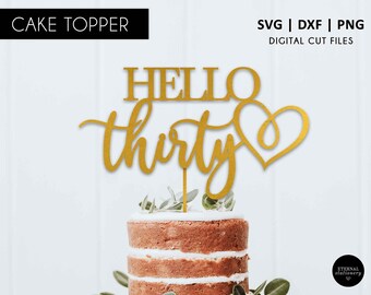 30th Birthday Cake Topper SVG DXF PNG - Hello Thirty (Digital File)