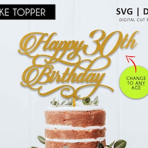 Any Age Happy Birthday Cake Topper, compleanno cake topper, SVG, cricut, silhouette, scanNcut, 21st, 30th, 40th, 50th, 60th, 70th, 80th, 90th