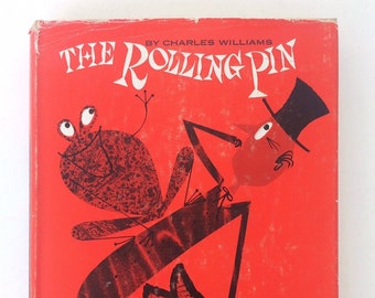 The Rolling Pin by Charles Williams. Rare First Edition Children's Book Illustrated by the Renowned Abner Graboff. Zany, Whimsical Story