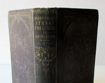 19th Century San Francisco, California Street Preacher's Memoir. 1856. History. Biography.