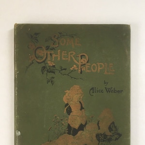 Some Other People by Alice Weber: Beautiful Vintage Children&#39;s Book. Illustrated Kids&#39; Storybook. Bedtime Story, 1800s. Childrens Books.