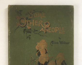 Some Other People by Alice Weber: Beautiful Vintage Children's Book. Illustrated Kids' Storybook. Bedtime Story, 1800s. Childrens Books.