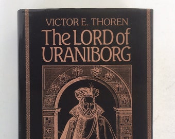 The Lord of Uraniborg: A Biography of Tycho Brahe by Victor E. Thoren. Biography of of Father of Modern Astronomy, Alchemist. Astronomy Bio.