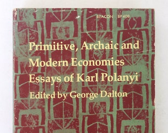 Primitive, Archaic and Modern Economies: Essays of Karl Polanyi. Rare Economics, Anthropology and Sociology Book. Collection of Essays.