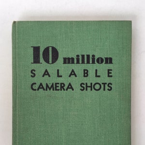10 Million Salable Camera Shots by Wycliffe A. Hill. Extremely Rare Antique Photography Handbook. Extremely Useful for Photographers.
