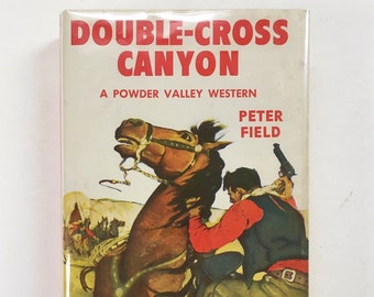 Double-Cross Canyon: A Powder Valley Western by Peter Field. Vintage Cowboy Western Novel. Old Western Fiction. 1960