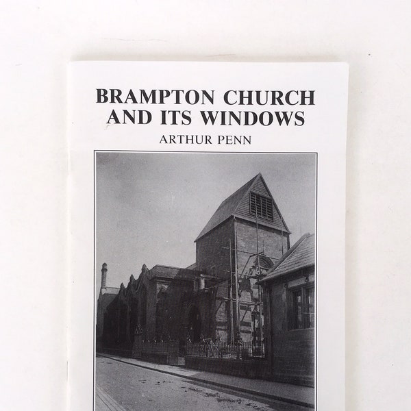 Brampton Church and Its Windows by Arthur Penn. History of Old Church in Cumbria, England. Architectural History. Church / English History