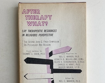 After Therapy What? Lay Therapeutic Resources in Religious Perspective by Thomas C. Oden. Vintage Psychology and Religion Book.