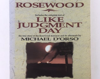 Rosewood/Like Judgement Day by Michael D'Orso. Vital Novel About the Rosewood Massacre. With Companion Essay to Rosewood Film. Black History