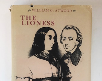 The Lioness and the Little One: The Liason of George Sand and Frederic Chopin. Rare Vintage Biography of Sand and Chopin&#39;s Relationship.