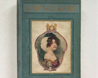 A Royal Ward by Percy Brebner. Beautiful Vintage Romance Novel. Adventurous Romance. 1909, Rare Antiquarian. Gorgeous Binding.