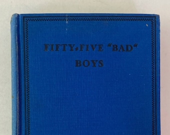 Fifty-Five 'Bad' Boys: Vintage Child Psychology Book, 1931 Edition