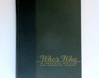 Who&#39;s Who in Industrial Medicine and Traumatic Surgery, 1936. (Social Registries, Doctors, Health, Surgeons)