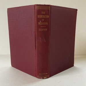 The Reconstruction of Religion: A Sociological View by Charles A. Ellwood. Beautiful Vintage Sociology Book. Religion, Theology, Church.