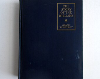 The Story of the Williams.  A 1920s childrens book featuring famous Williams throughout history. William Shakespeare, Tell, Pitt, Penn, etc.