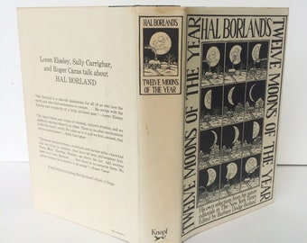 Hal Borland's Twelve Moons of the Year. First Edition Collection of Essays from the NYT Outdoor Editorialist. 365 Short Essays