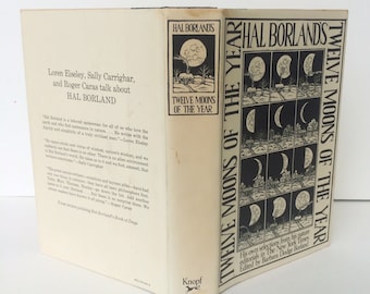 Hal Borland's Twelve Moons of the Year. First Edition Collection of Essays from the NYT Outdoor Editorialist. 365 Short Essays