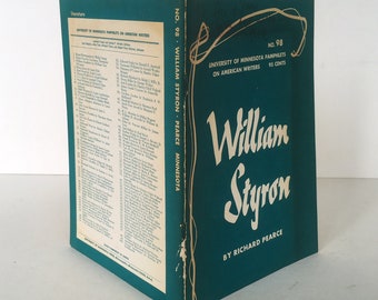 William Styron by Richard Pearce. Vintage Biography of American Novelist. University of Minnesota Pamphlets on American Writers. Biography.