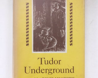 Tudor Underground by Denis Meadows. Vintage Fiction Novel about Elizabethan Period. Romantic, Historical Fiction Novel. Catholic Novel.