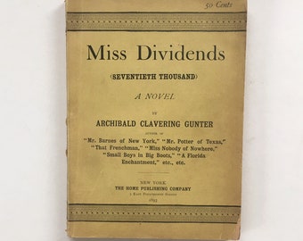 Miss Dividends: A Novel by Archibald Clavering Gunter. Vintage Paperback Novel. Fiction. Antique Fiction. 1800s Novel.