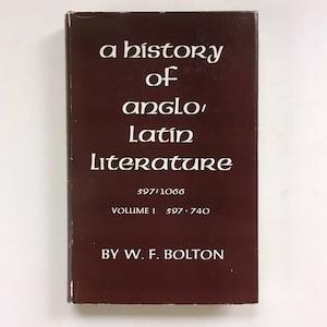 A History of Anglo-Latin Literature by W. F. Bolton. Vintage Literature History Book, Volume 1. English Lit, Latin Literature.