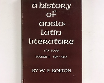 A History of Anglo-Latin Literature by W. F. Bolton. Vintage Literature History Book, Volume 1. English Lit, Latin Literature.