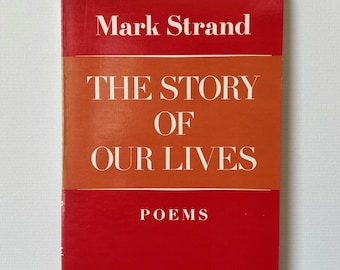 La historia de nuestras vidas: poemas, Mark Strand, 1985, firmado por el autor.