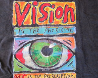 90s Fred Babb "Vision Is The Physician Art Is The Prescription" - XL . Rare