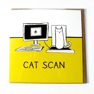 CAT SCAN. Drôle illustré carte d’anniversaire de tous les jours chat jeu de mots.