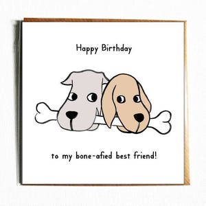 Bone-afied Best Friend - Carte d’anniversaire de jeu de mots de chien illustré mignon et drôle.
