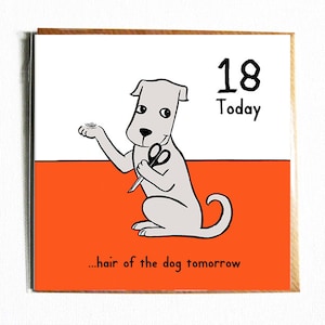 18 aujourd'hui... Cheveux du chien demain. Carte de jeu de mots drôle de chien du 18e anniversaire.