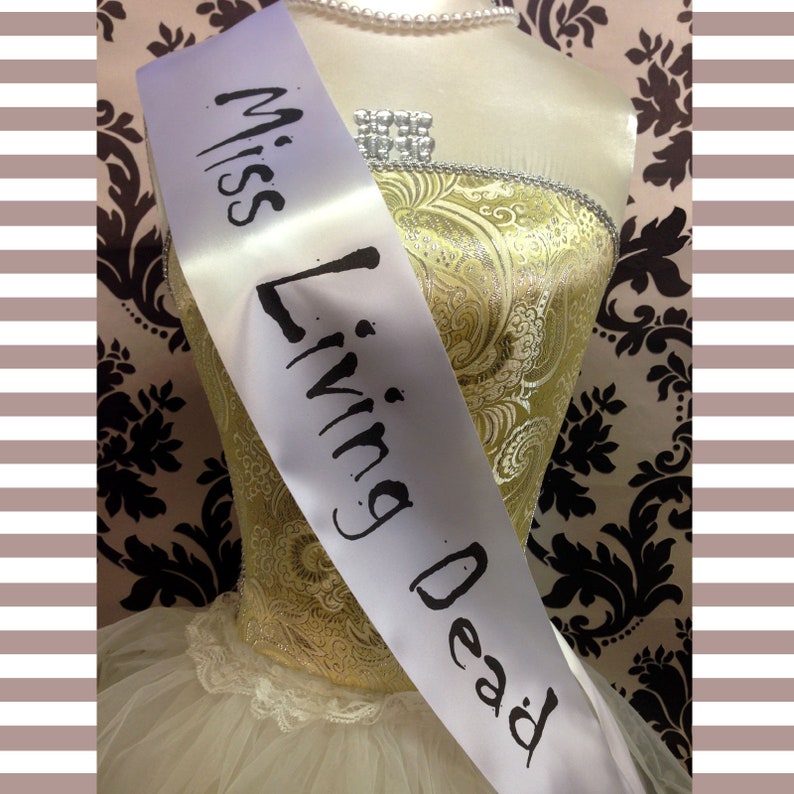 MISS LIVING DEAD  Sash  Pageant  Beauty Queen  Halloween Fancy 