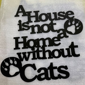 A House is not a Home without Cats or Dogs Metal Wall Art Decor